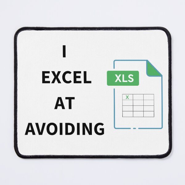 Item preview, I Excel at Avoiding Excel Funny Spreadsheet Office Humor Work Meme Design designed and sold by ThisCouldBeAnEmail.