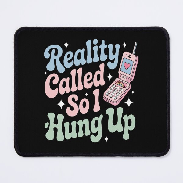 Item preview, Reality Called So I Hung Up designed and sold by brinbotty.