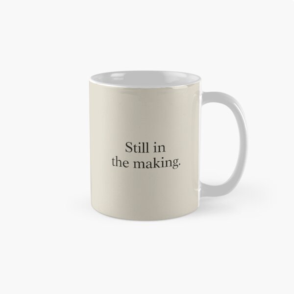 Item preview, Still In The Making – Minimal Growth & Self Development Quote Design designed and sold by Irene Catchmind.