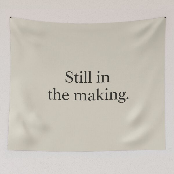 Item preview, Still In The Making – Minimal Growth & Self Development Quote Design designed and sold by Irene Catchmind.