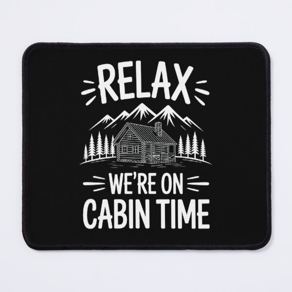 Item preview, Relax We're On Cabin Time Cozy Log Cabin Home Mountain House designed and sold by brinbotty.
