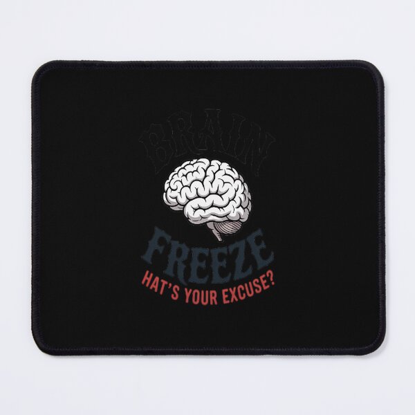 Item preview, Brain Freeze What's Your Excuse designed and sold by gandebro.