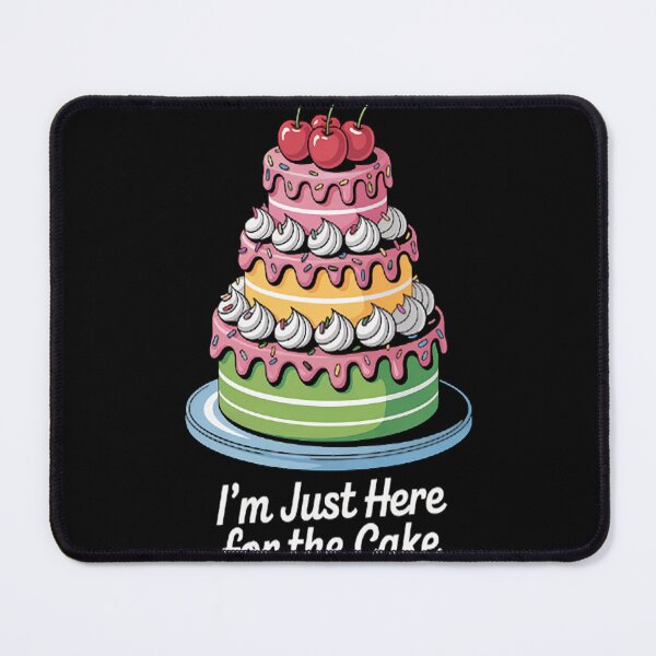 Item preview, I'm Just Here For The Cake designed and sold by mandiana.