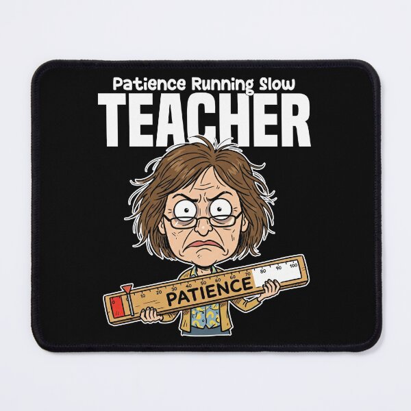 Item preview, TEACHER - PATIENCE RUNNING SLOW designed and sold by KEF Custom.
