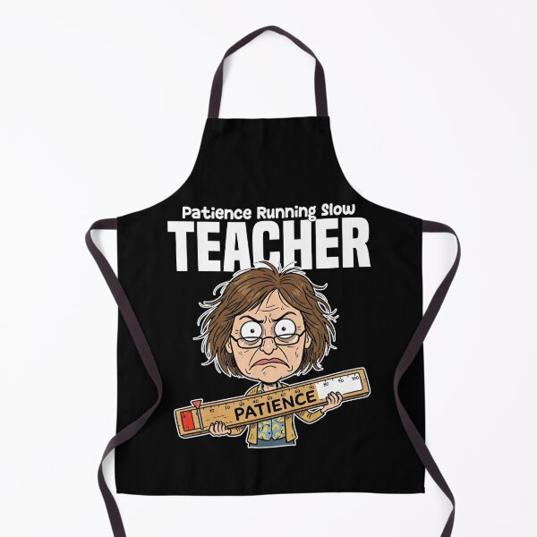 Item preview, TEACHER - PATIENCE RUNNING SLOW designed and sold by KEF Custom.