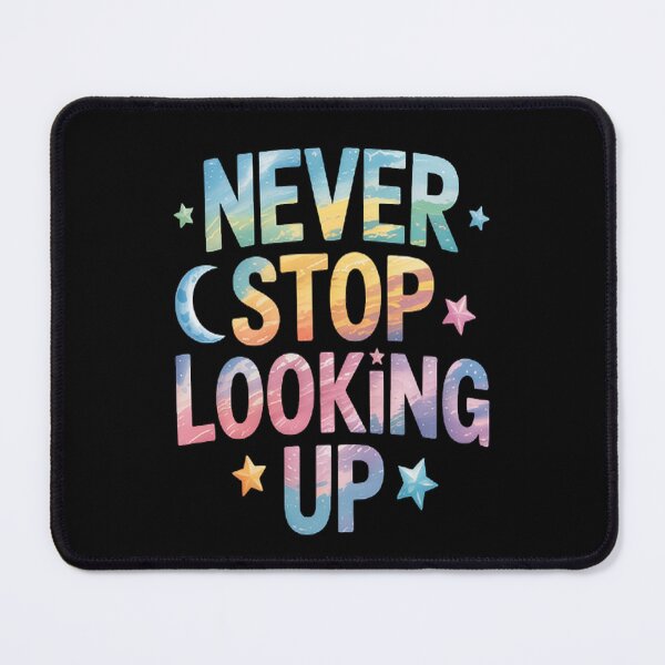 Item preview, Inspirational Never Stop Looking Up Quote designed and sold by mandiana.
