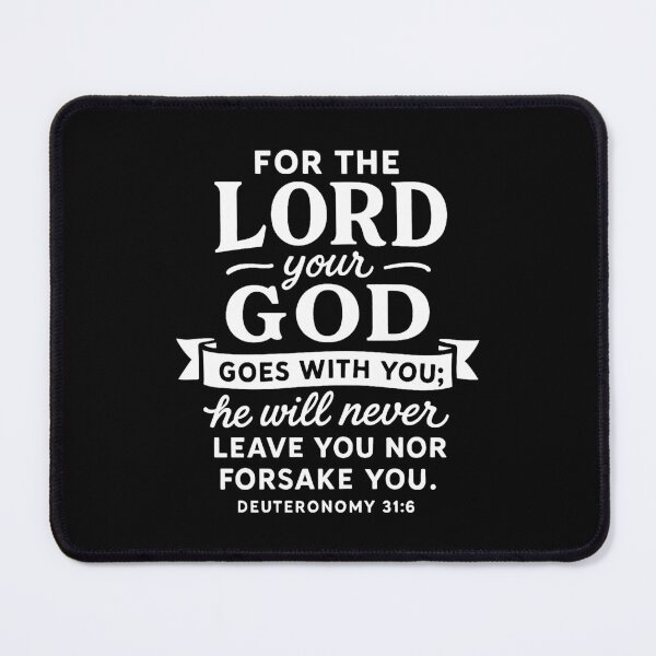 Item preview, Deuteronomy 31:6 for He Will Never Leave You Nor Forsake You designed and sold by plushism.