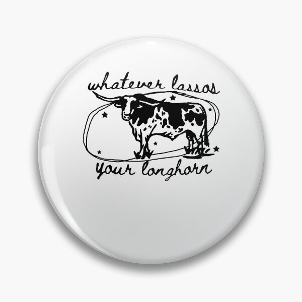 Item preview,  Whatever Lassos Your Longhorn designed and sold by ge0rge0.