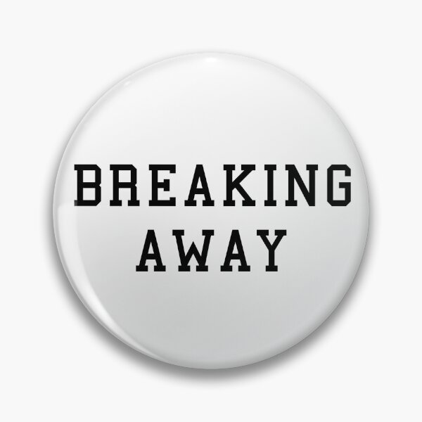 Item preview, Breaking Away designed and sold by Normbot2000.
