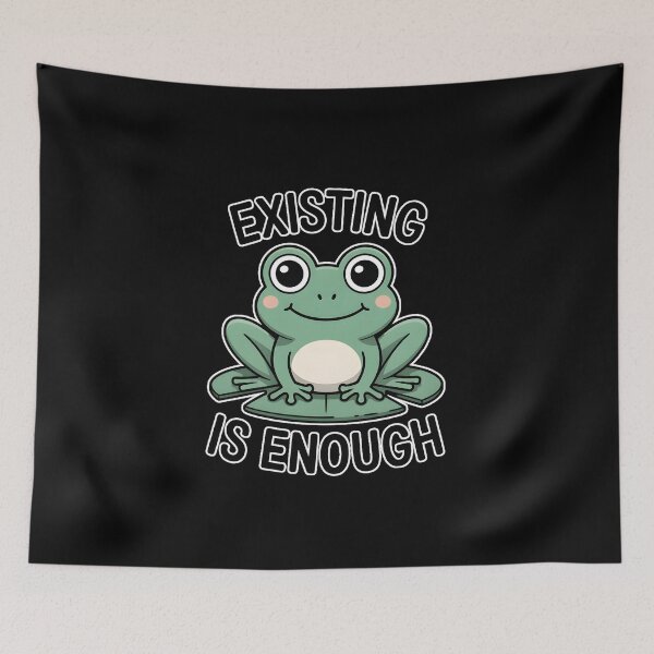 Item preview, Frog Existing Is Enough Cute Aesthetic Frog Mental Health Design designed and sold by ImaginedSpace7.