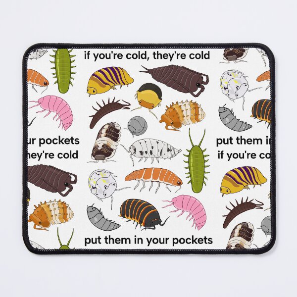 Item preview, If you're cold, they're cold: put isopods in your pockets designed and sold by rornelson.