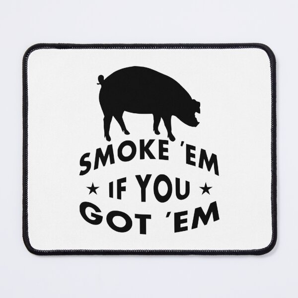 Item preview, Smoke Em If You Got Em BBQ Pitmaster Funny designed and sold by EthosWear.
