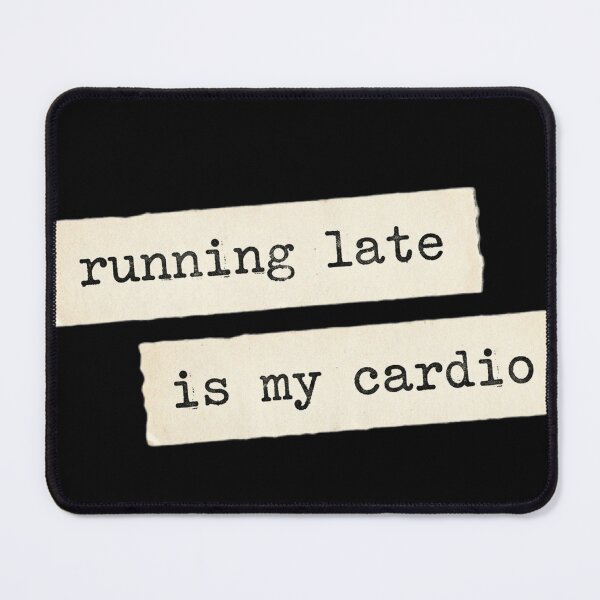 Item preview, Running late is my cardio designed and sold by 989-.