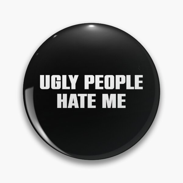 Item preview, Ugly People Hate Me - Funny Sarcasm Saying designed and sold by mauritayunza.