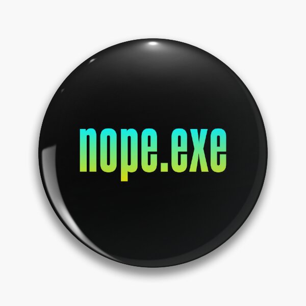 Item preview, Nope.exe, Green designed and sold by Memes N Lore .