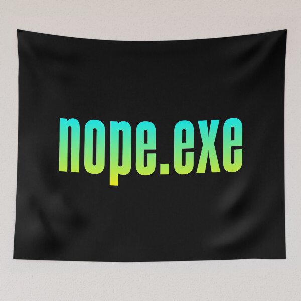 Item preview, Nope.exe, Green designed and sold by Memes N Lore .