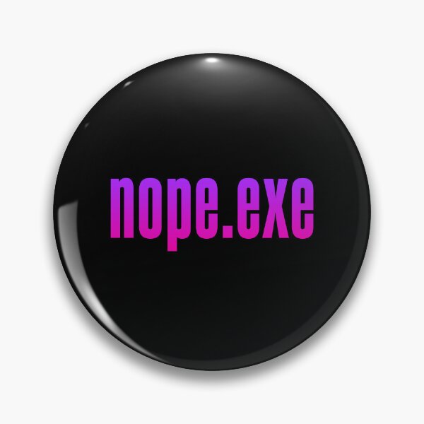 Item preview, Nope.exe, Pink designed and sold by Memes N Lore .