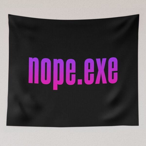 Item preview, Nope.exe, Pink designed and sold by Memes N Lore .