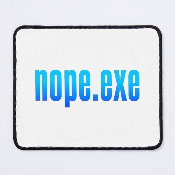 Artikelvorschau, Nope.exe, Blue entworfen und verkauft von Memes N Lore .