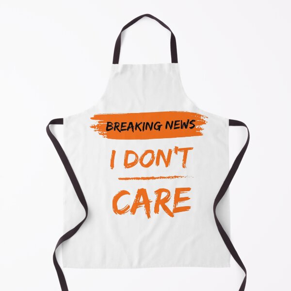 Item preview, Breaking News I Don’t Care Funny Quote designed and sold by Nirmay Creations.