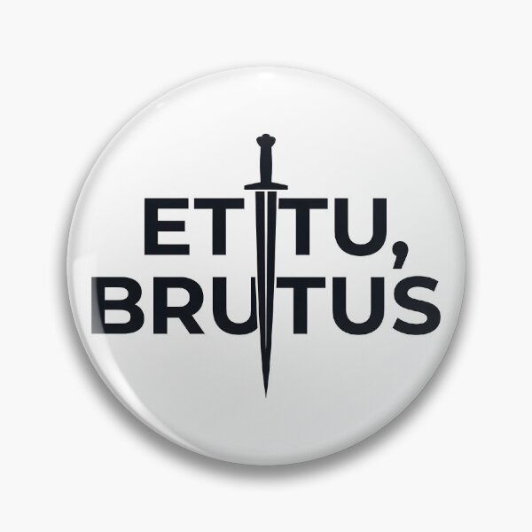 Item preview, et tu brutus, julius caesar, literary gifts, brutus, historical art designed and sold by TrueArtVibes.