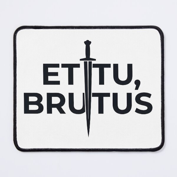 Item preview, et tu brutus, julius caesar, literary gifts, brutus, historical art designed and sold by TrueArtVibes.