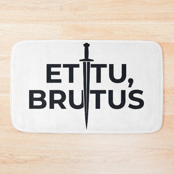 Item preview, et tu brutus, julius caesar, literary gifts, brutus, historical art designed and sold by TrueArtVibes.