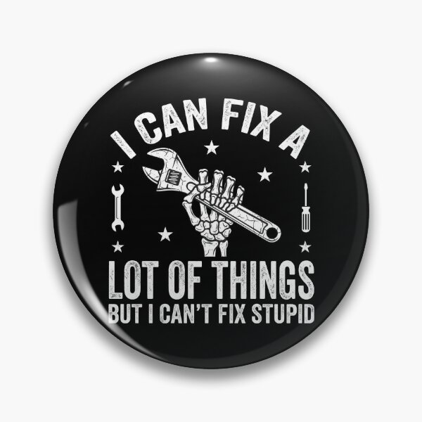 Item preview, I Can Fix A Lot of Things But I Can't Fix Stupid Fathers Day designed and sold by OlakunleOloroz.