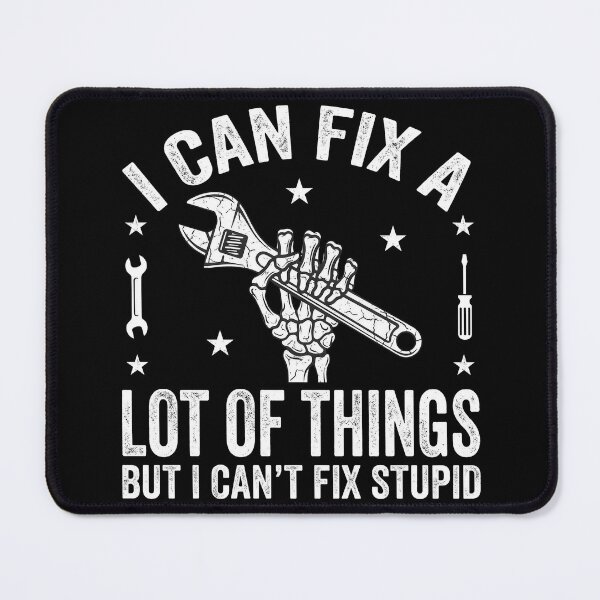 Item preview, I Can Fix A Lot of Things But I Can't Fix Stupid Fathers Day designed and sold by OlakunleOloroz.