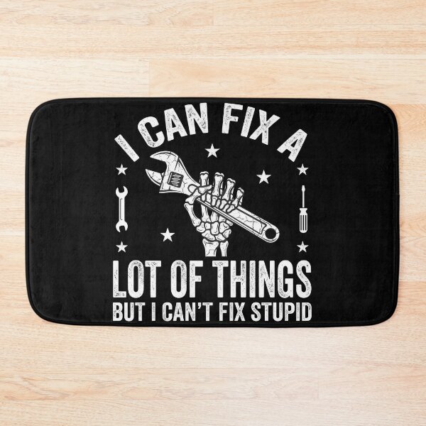 Item preview, I Can Fix A Lot of Things But I Can't Fix Stupid Fathers Day designed and sold by OlakunleOloroz.