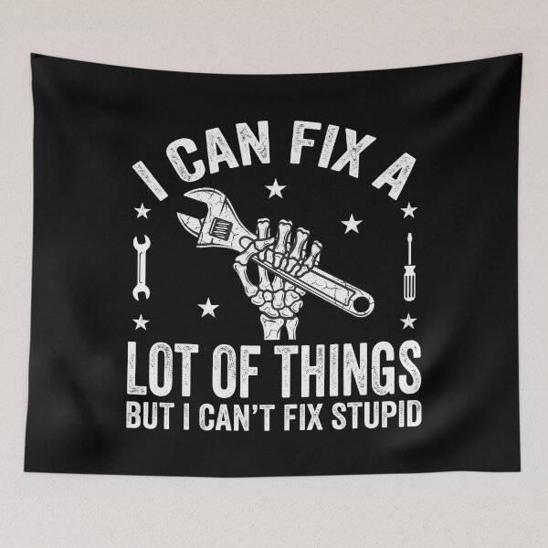 Item preview, I Can Fix A Lot of Things But I Can't Fix Stupid Fathers Day designed and sold by OlakunleOloroz.