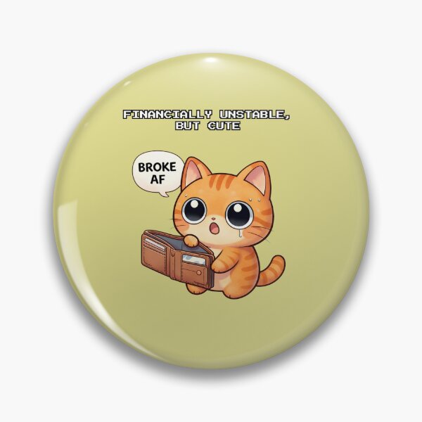 Item preview, Financially Unstable But Cute – Funny Broke Cat Meme Design designed and sold by The-Mood-Lab.