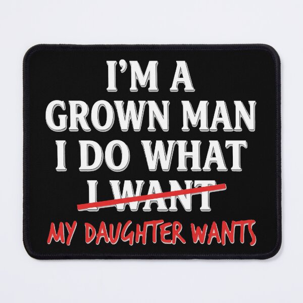 Item preview, I'm A Grown-Man I Do What My Daughter Wants Fathers Day Dad designed and sold by OlakunleOloroz.