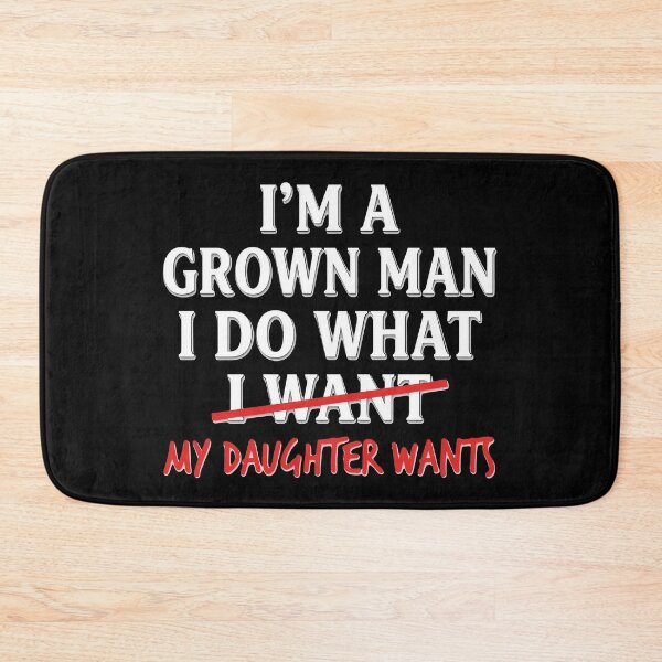 Item preview, I'm A Grown-Man I Do What My Daughter Wants Fathers Day Dad designed and sold by OlakunleOloroz.