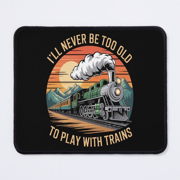 Item preview, Endless Journey I'll Never Be Too Old To Play With Trains designed and sold by HaiharryCartoon.