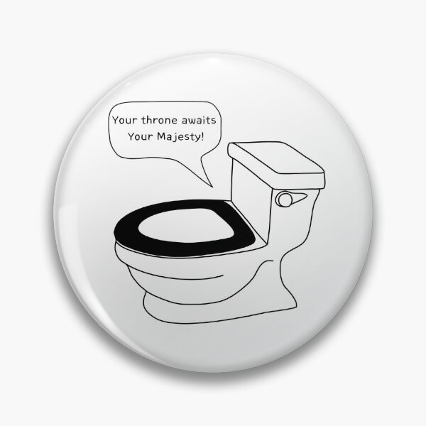 Item preview, Your throne awaits your majesty - toilet humor designed and sold by Stick People Designs.