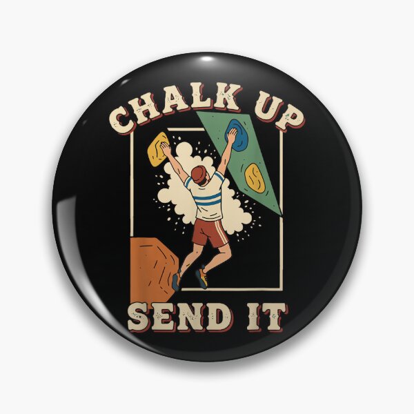 Item preview, Chalk Up Send It Climbing Bouldering Fun designed and sold by JoyJRamos.