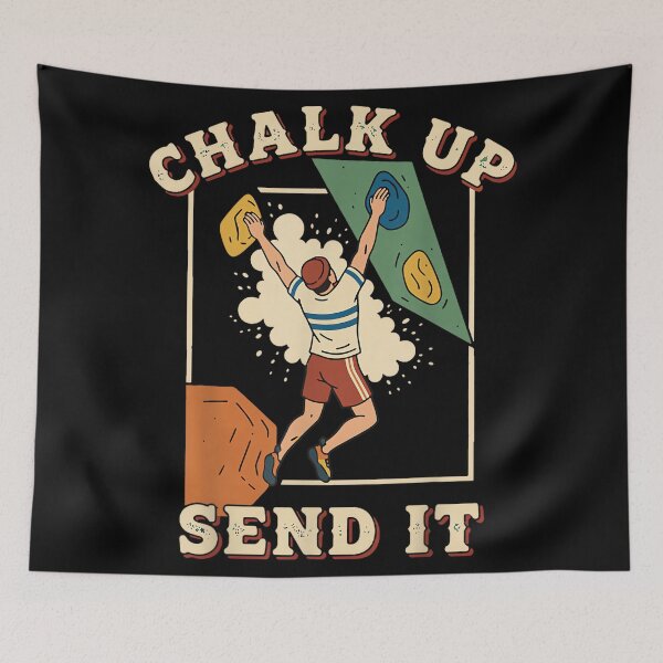 Item preview, Chalk Up Send It Climbing Bouldering Fun designed and sold by JoyJRamos.