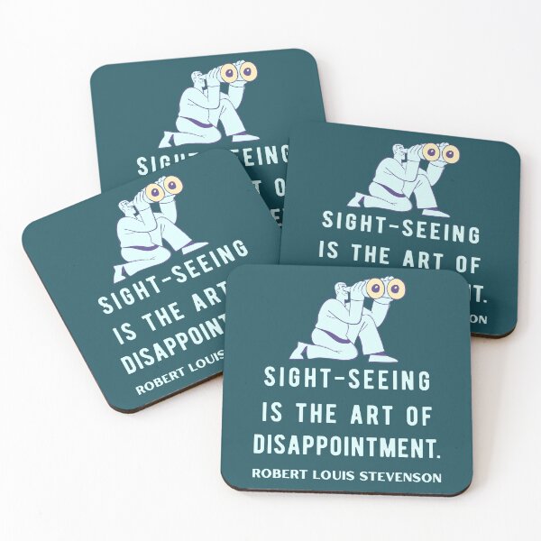 Item preview, Robert Louis Stevenson quote: Sight-seeing is the art of disappointment. designed and sold by artbleed.