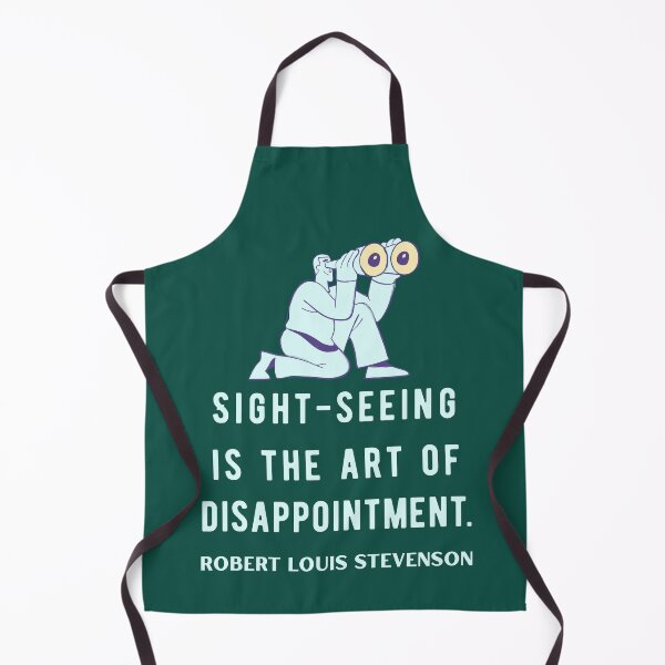 Item preview, Robert Louis Stevenson quote: Sight-seeing is the art of disappointment. designed and sold by artbleed.