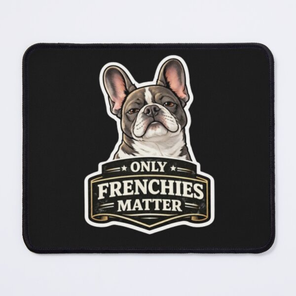 Item preview, French Bulldog Owners Club – Only Frenchies Matter Funny Dog Lover Design designed and sold by Frenchie Fever.