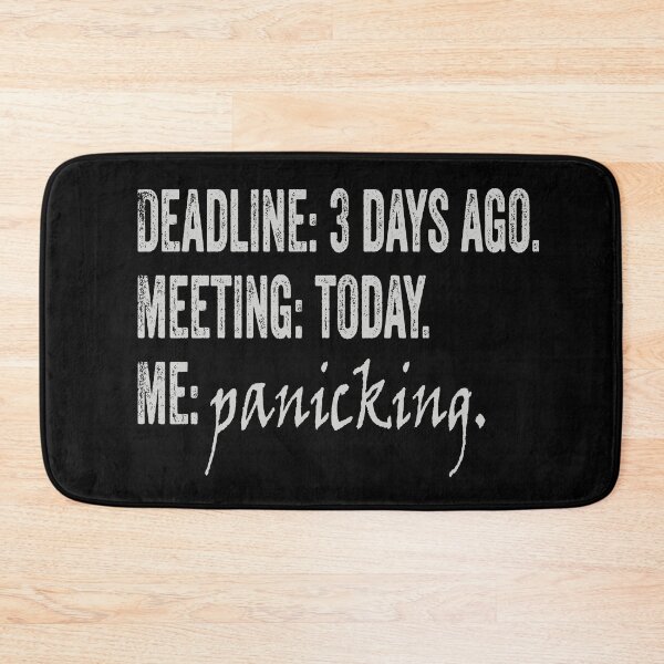 Item preview, Deadline Was 3 Day Ago. Meeting is Today Tee - Funny Office designed and sold by MaitahArt.
