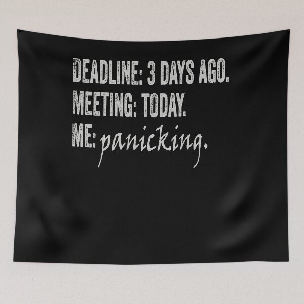 Item preview, Deadline Was 3 Day Ago. Meeting is Today Tee - Funny Office designed and sold by MaitahArt.