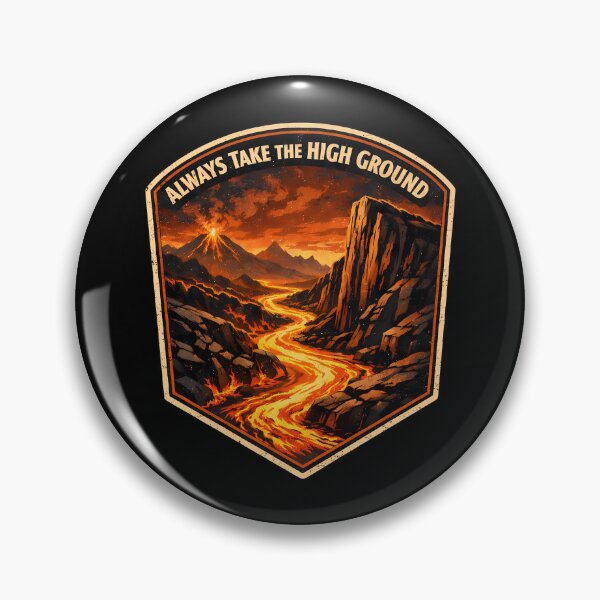 Item preview, Always Take The High Ground Volcanic Trekking Badge designed and sold by agearb.