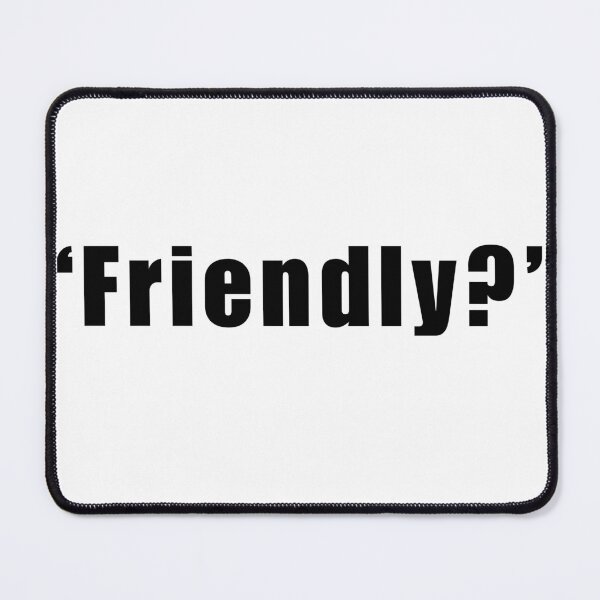 Item preview, "Friendly?" designed and sold by FriendlyDesignZ.