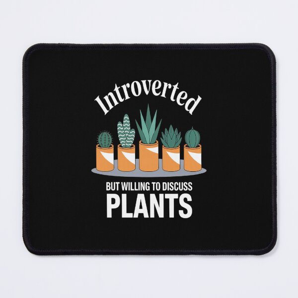 Item preview, Introverted But Willing To Discuss Plants designed and sold by NicolaMail.