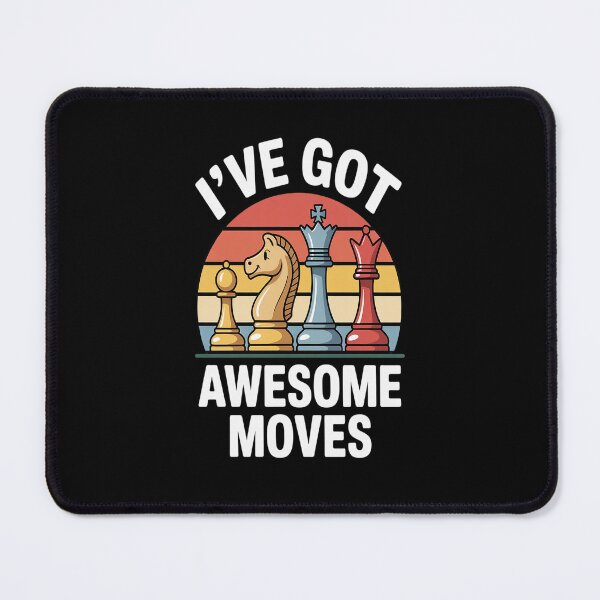 Item preview, I've Got Awesome Moves Chess Player Chess Pieces designed and sold by NicolaMail.