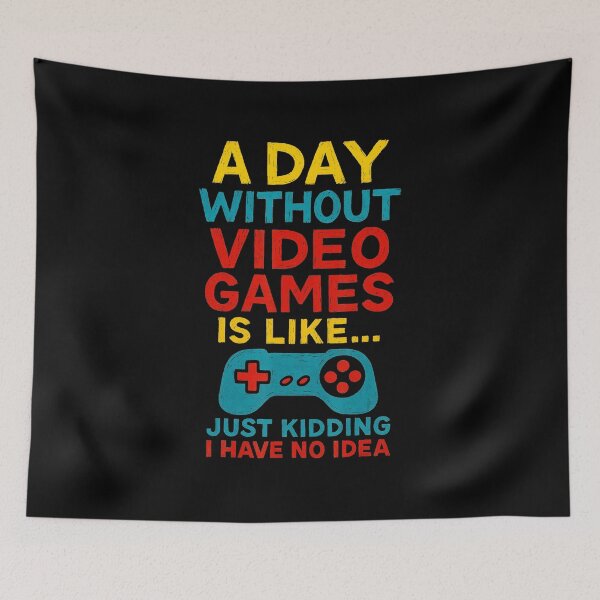 Item preview, A Day Without Video Games Funny Gamer Quote Humor designed and sold by FGTV2021.