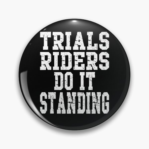 Item preview, Trials Riders Do It Standing Funny Motorcycle Trials Riding Motorsport fans Trial riders Trial fans designed and sold by Jt41.