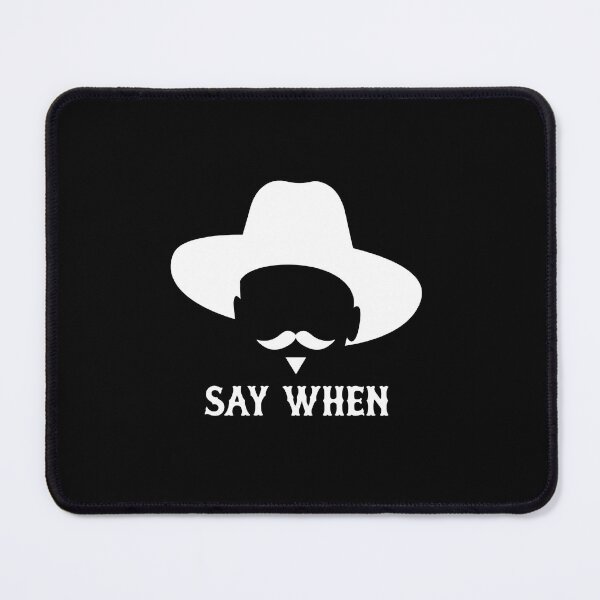 Item preview, Say When Doc Holliday Tombstone Movie designed and sold by koffmannohe.